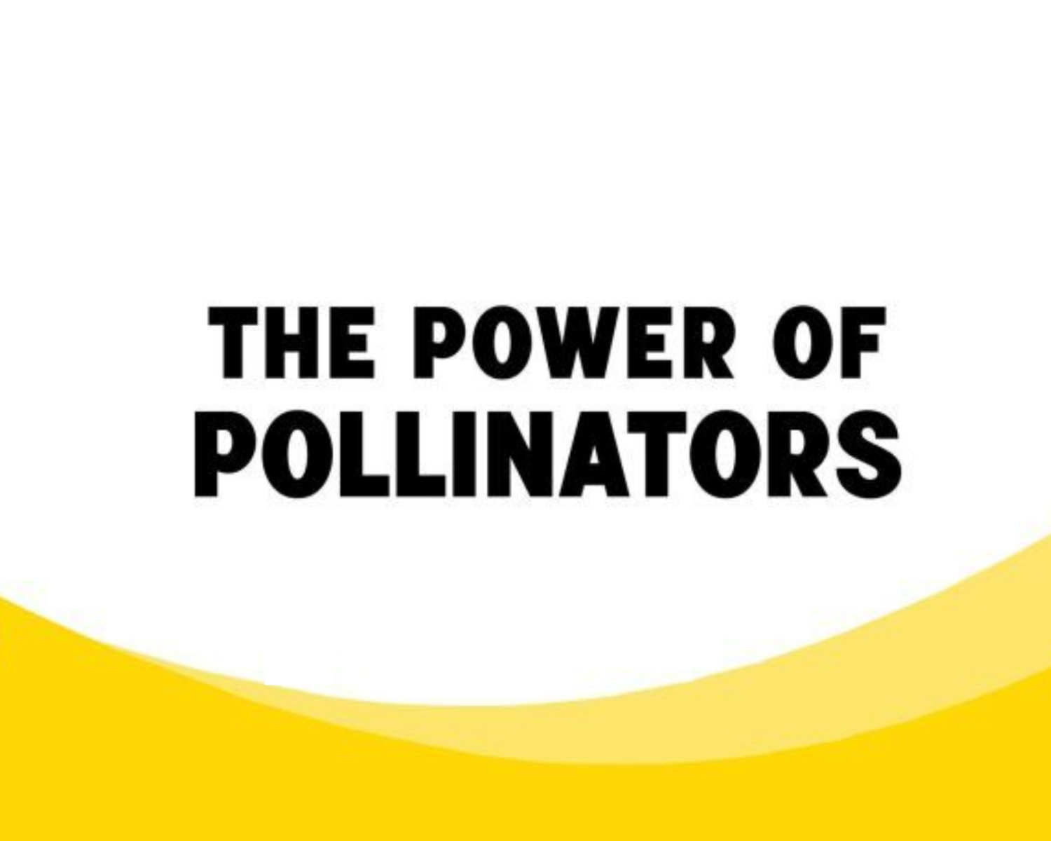 The Power of Pollinators