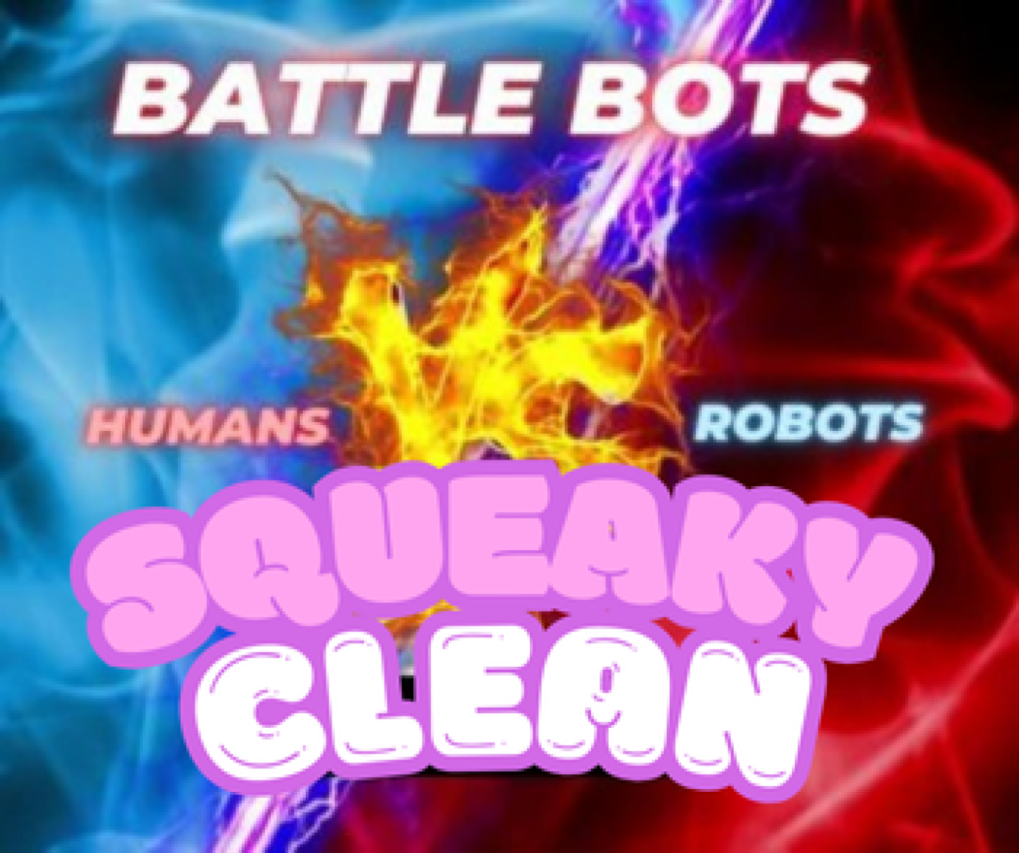 *Squeaky Clean* Battle Bots Improv Comedy Show