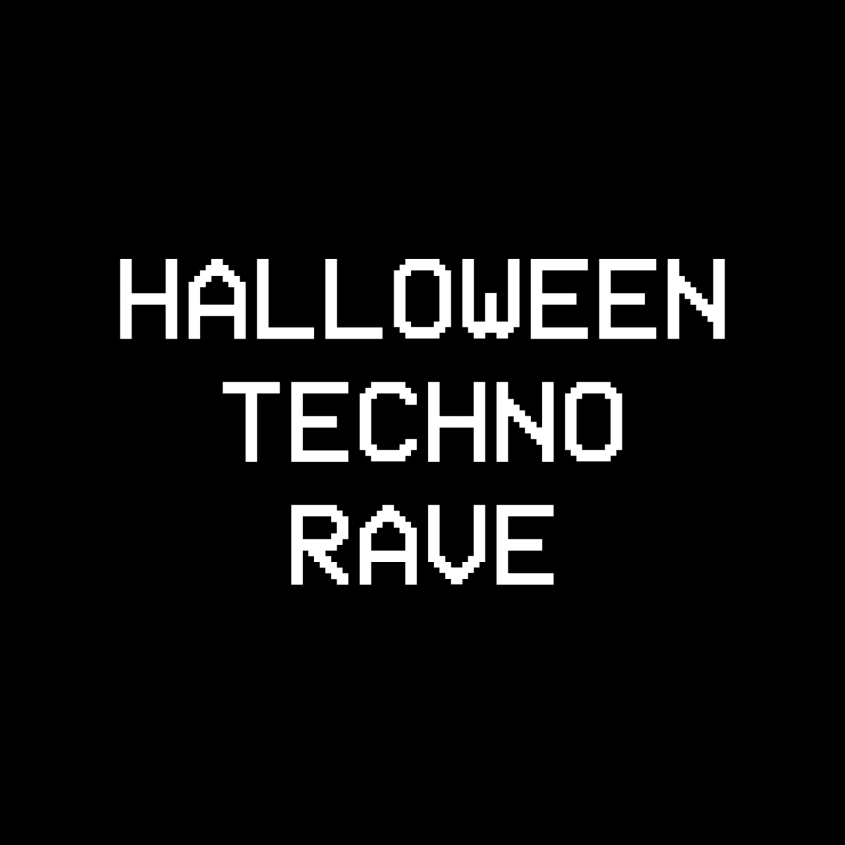 HALLOWEEN TECHNO RAVE