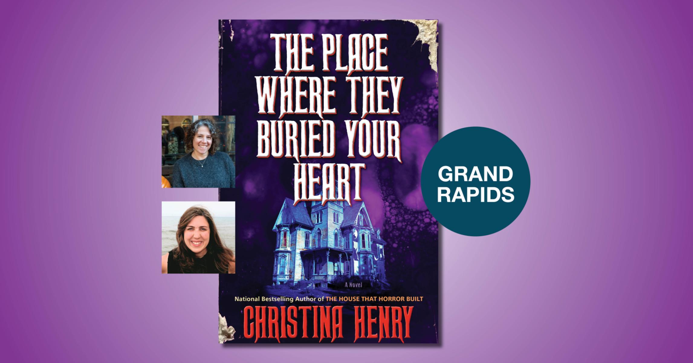 The Place Where They Buried Your Heart with Christina Henry and Erin Craig