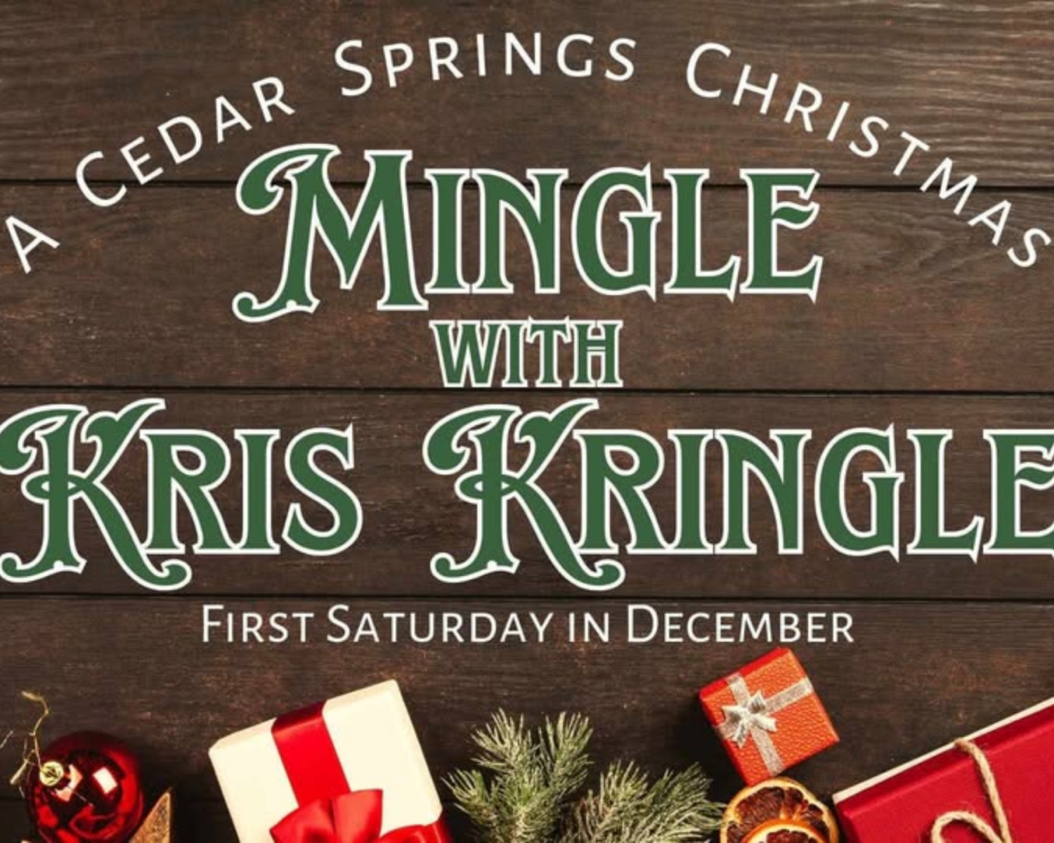 Cedar Springs Christmas - “Mingle with Kris Kringle”