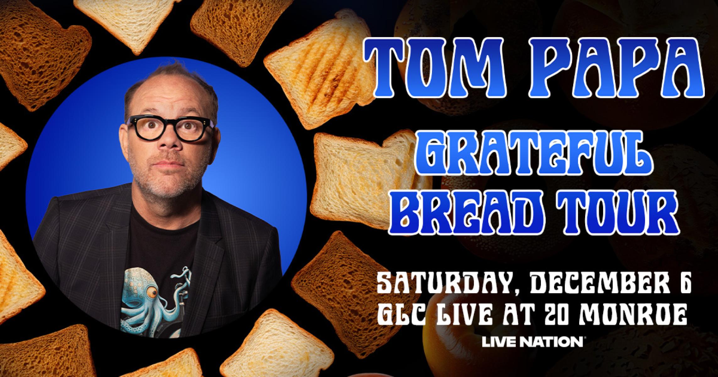 Tom Papa: Grateful Bread Tour