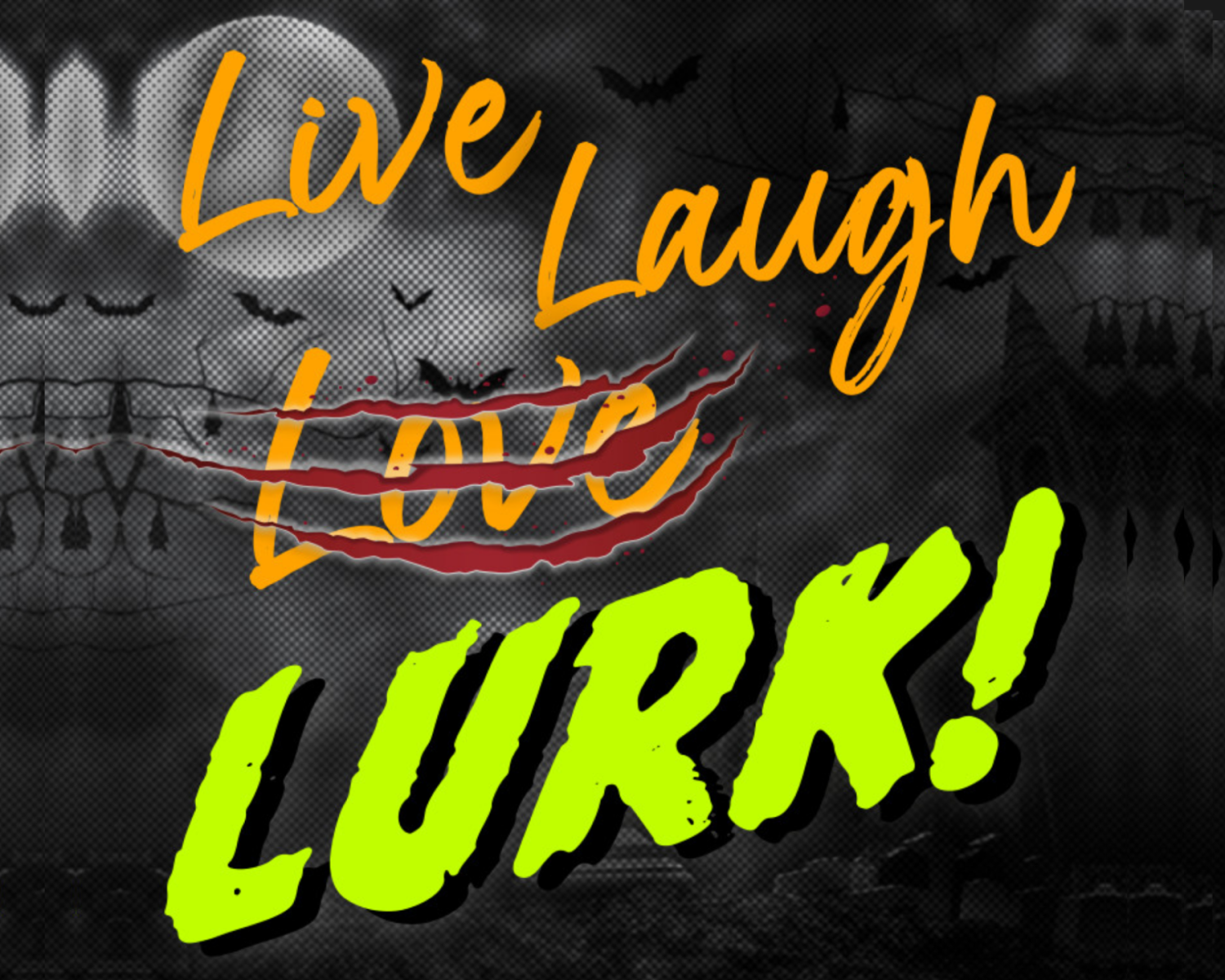 Live...Laugh...LURK! - Halloween Sketch Comedy Show