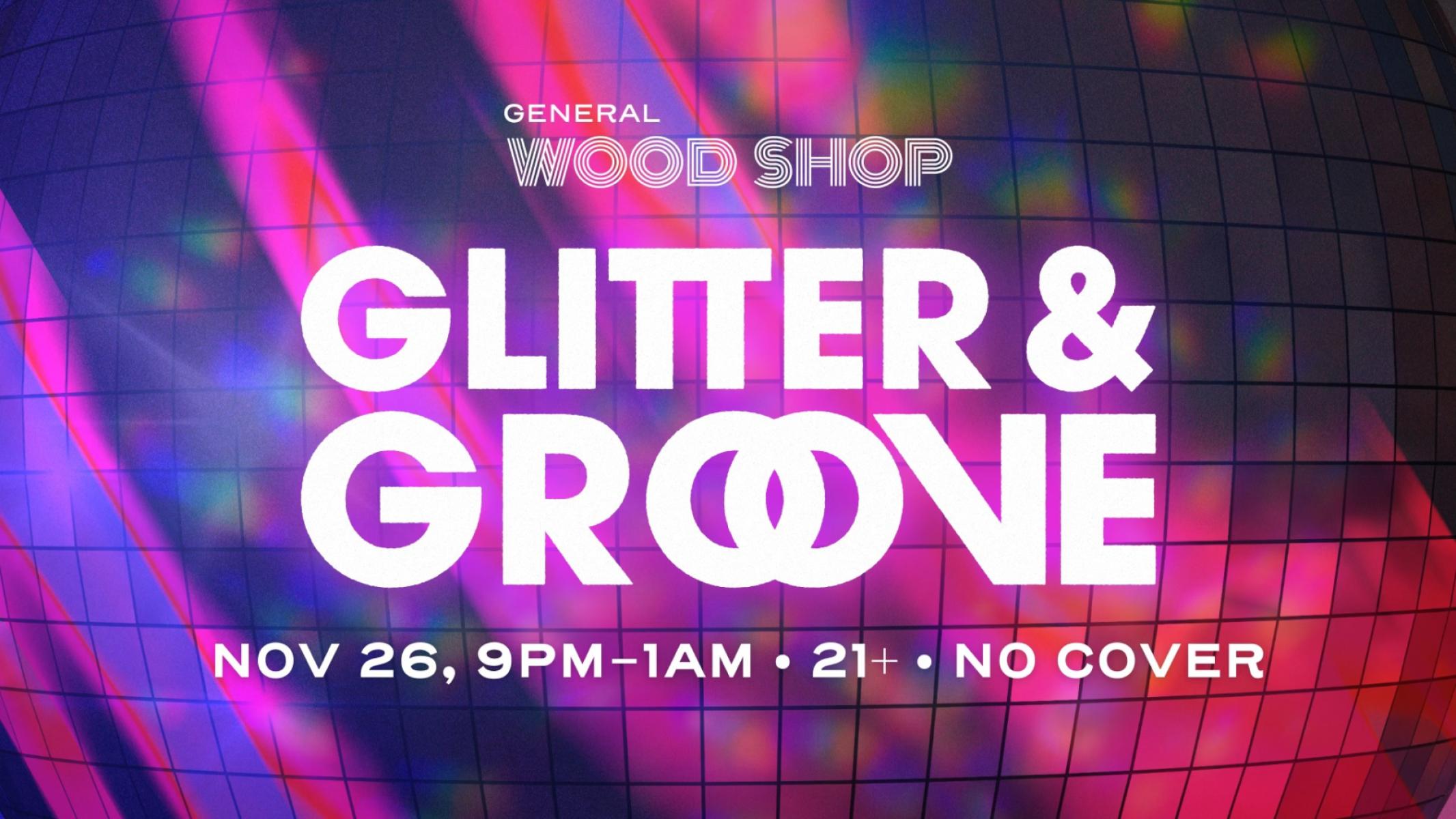 Glitter & Groove Thanksgiving Eve Party, presented by General Wood Shop