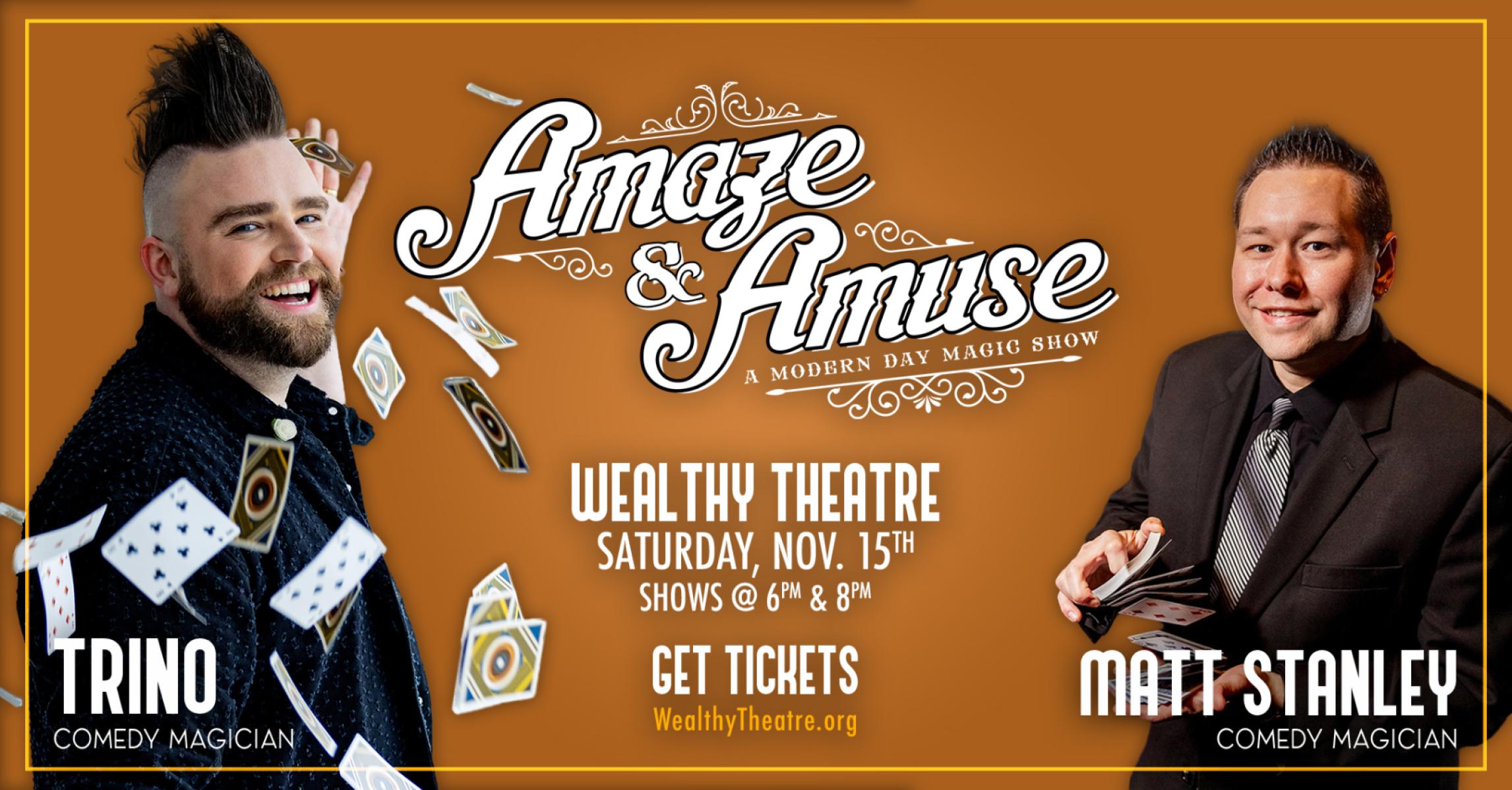 Amaze & Amuse: A Modern Day Magic Show with Trino and special guest Matt Stanley