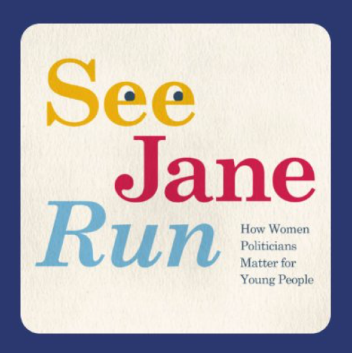 See Jane Run: How Women Politicians Matter for Young People