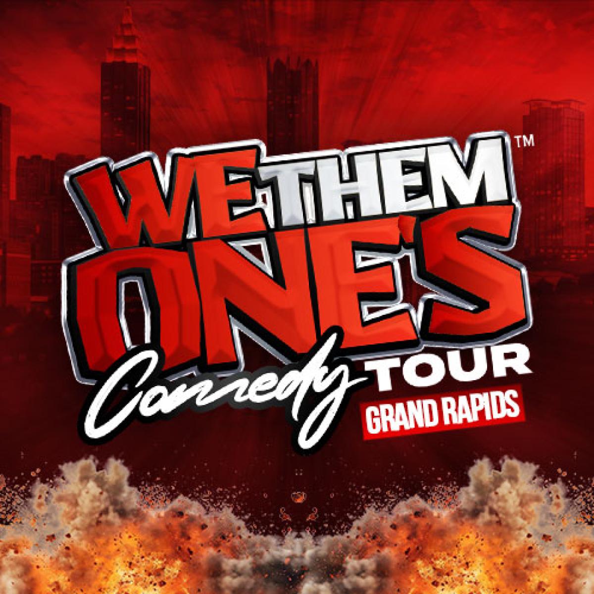 WE THEM ONES COMEDY TOUR